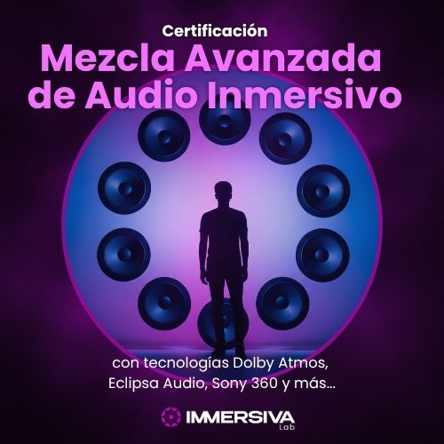 Certificación de Mezcla Avanzada de Audio Inmersivo