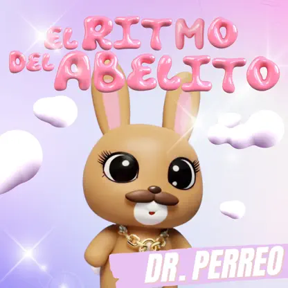 El ritmo de Abelito. Dr. Perreo