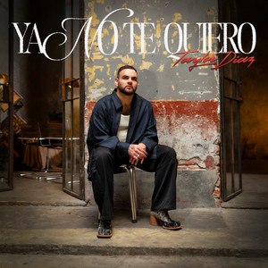 Ya no te quiero. Taylor Díaz