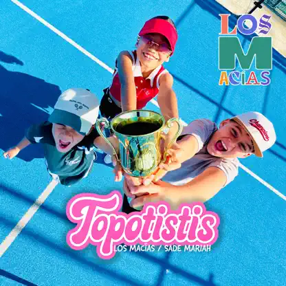 Topotistis. Los mac{ias y Sade Mariah